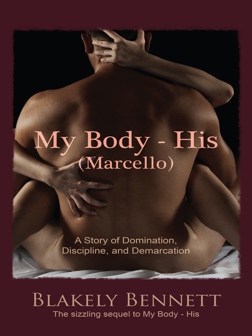 Title details for My Body-His Marcello by Blakely Bennett - Available